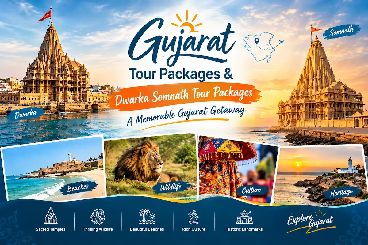 Gujarat Tour Packages & Dwarka Somnath Tour Packages – A Memorable Gujarat Getaway